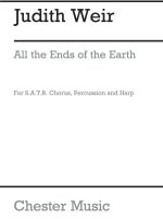 JUDITH WEIR: ALL THE ENDS OF THE EARTH CHANT
