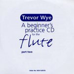 TREVOR WYE: BEGINNER'S PRACTICE CD FOR THE FLUTE PART TWO CDCD