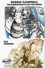 DEBBIE CAMPBELL: THE BUMBLESNOUTS SAVE THE WORLD AND BIG MOMMA (CASSETTE)
