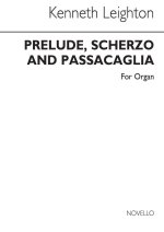 KENNETH LEIGHTON: PRELUDE, SCHERZO AND PASSACAGLIA FOR ORGAN