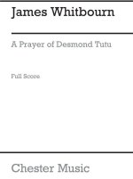 JAMES WHITBOURN: A PRAYER OF DESMOND TUTU (SSA)