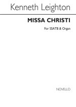 KENNETH LEIGHTON: MISSA CHRISTI FOR SSATB AND ORGAN CHANT