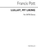 FRANCIS POTT: LULLAY, MY LIKING CHANT