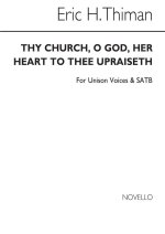 ERIC THIMAN: THY CHURCH, O GOD, HER HEART TO THEE UPRAISETH CHANT