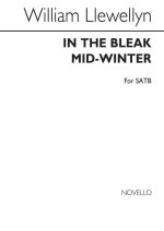 WILLIAM LLEWELLYN: IN THE BLEAK MIDWINTER CHANT