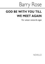 BARRY ROSE: GOD BE WITH YOU TILL WE MEET AGAIN