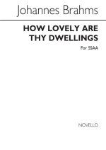 JOHANNES BRAHMS: HOW LOVELY ARE THY DWELLINGS (SSAA)