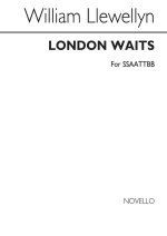 WILLIAM LLEWELLYN: LONDON WAITS (PAST THREE O'CLOCK) CHANT