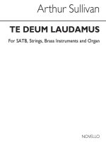 ARTHUR SULLIVAN: TE DEUM (A THANKSGIVING FOR VICTORY) SATB/ORGAN