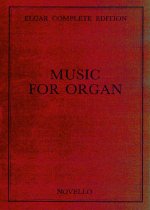 EDWARD ELGAR: MUSIC FOR ORGAN COMPLETE EDITION