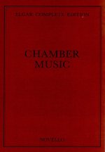 EDWARD ELGAR: CHAMBER MUSIC COMPLETE EDITION