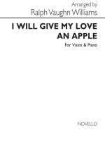 VAUGHAN WILLIAMS: I WILL GIVE MY LOVE AN APPLE