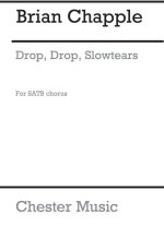 BRIAN CHAPPLE: DROP, DROP, SLOW TEARS CHANT