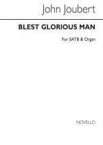 JOHN JOUBERT: BLEST GLORIOUS MAN! OP.126 CHANT
