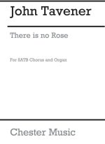 JOHN TAVENER: THERE IS NO ROSE CHANT