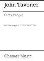 JOHN TAVENER: O MY PEOPLE (SATB) CHANT