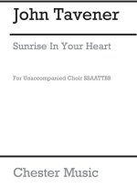 JOHN TAVENER: SUNRISE IN YOUR HEART - A CHRISTMAS CAROL (SSATB) CHANT