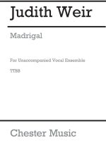 JUDITH WEIR: MADRIGAL (TTBB)