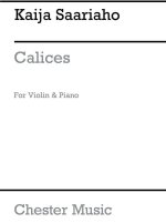 KAIJA SAARIAHO: CALICES FOR VIOLIN AND PIANO