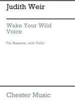 JUDITH WEIR: WAKE YOUR WILD VOICE