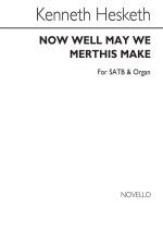KENNETH HESKETH: NOW WELL MAY WE MERTHIS MAKE CHANT