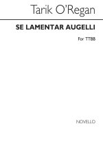 TARIK O'REGAN: SE LAMENTAR AUGELLI (TTBB)