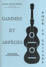MARC FRANCERIES: GAMMES ET ARPEGES POUR LA GUITARE