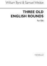 WILLIAM BYRD/SAMUEL WEBBE: THREE OLD ENGLISH ROUNDS