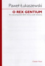 PAWE  UKASZEWSKI: O REX GENTIUM (SSAA)