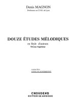 DENIS MAGNON: DOUZE ETUDES MELODIQUES EN STYLE D'AUTEURS - HIGHER LEVEL