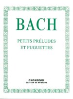 J. S. BACH: PETITS PRELUDES ET FUGUETTES PIANO