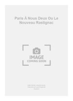JEAN FRANCAIX: PARIS A NOUS DEUX OU LE NOUVEAU RASTIGNAC