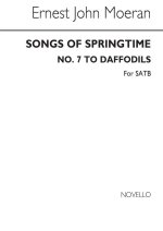 MOERAN, E SONGS OF SPRINGTIME NO.7 TO DAFFODILS SATB CHANT