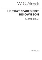 WALTER G. ALCOCK: HE THAT SPARED NOT HIS OWN SON SATB/ORGAN CHANT