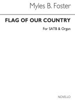 MYLES B. FOSTER: FLAG OF OUR COUNTRY (HYMN) SATB/ORGAN CHANT