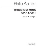 PHILIP ARMES: THERE IS SPRUNG UP A LIGHT SATB/ORGAN CHANT