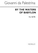 PALESTRINA, GP BY THE WATERS OF BABYLON SATB CHANT