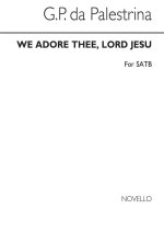 PALESTRINA WE ADORE THEE, LORD JESU (ADORAMUS TE) SATB CHANT