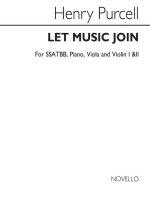 PURCELL, H LET MUSIC JOIN SATB/PIANO(AND VLN1+2/VLA/DB-IN SCORE FORM) CHANT