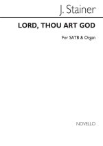 JOHN STAINER: LORD, THOU ART GOD T/SATB/ORGAN CHANT
