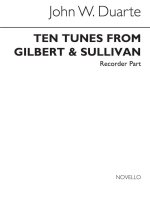 JOHN W. DUARTE: TEN TUNES FROM GILBERT & SULLIVAN (RECORDER PART)