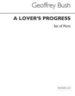 GEOFFREY BUSH: LOVERS PROGRESS (PARTS)