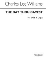 LEE WILLIAMS THE DAY THOU GAVEST SATB/ORGAN CHANT