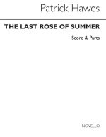 PATRICK HAWES: THE LAST ROSE OF SUMMER (SCORE/PARTS)