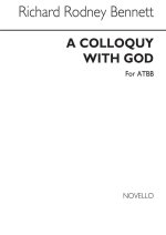 RICHARD RODNEY BENNETT: A COLLOQUY WITH GOD (ATBB)