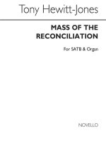 HEWITT-JONES, T MASS OF THE RECONCILIATION SATB/ORGAN CHANT