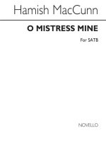 HAMISH MACCUNN: O MISTRESS MINE CHANT