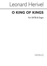 LEONARD HERIVEL: O KING OF KINGS (HYMN) SATB/ORGAN CHANT