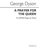 DYSON A PRAYER FOR THE QUEEN SATB/ORGAN (OR PIANO)
