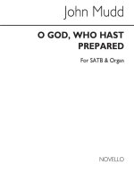 JOHN MUDD: O GOD, WHO HAST PREPARED (SATB/ORGAN) CHANT
